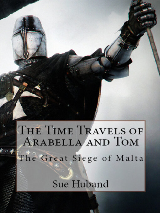 Title details for The Time Travels of Arabella and Tom by Sue Huband - Wait list
